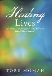Healing Lives : True Stories of Encouragement and Achievement in the Midst of Sickness!