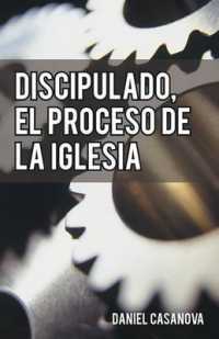 Discipulado, El Proceso De La Iglesia