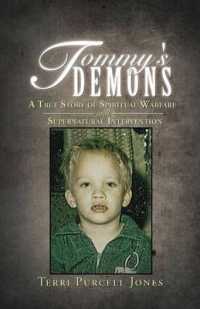 Tommy's Demons : A True Story of Spiritual Warfare and Supernatural Intervention