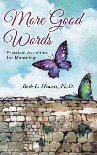 More Good Words : Practical Activities for Mourning