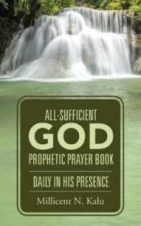 All-sufficient God Prophetic Prayer Book Daily in His Presence