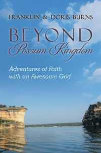 Beyond Possum Kingdom : Adventures of Faith with an Awesome God