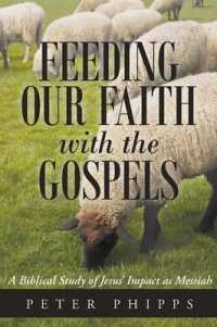 Feeding Our Faith with the Gospels : A Biblical Study of Jesus' Impact as Messiah