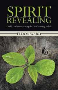 Spirit Revealing : Gods Truth Concerning the Dead Coming to Life