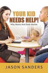 Your Kid Needs Help! : Why Moms and Dads Matter