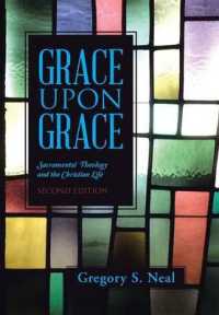 Grace upon Grace : Sacramental Theology and the Christian Life