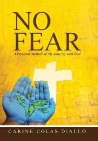 No Fear : A Personal Memoir of My Journey with God