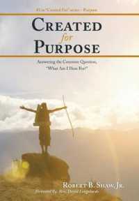 Created for Purpose: Answering the Common Question, "What Am I Here For?"