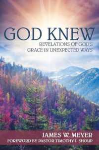 God Knew : Revelations of Gods Grace in Unexpected Ways