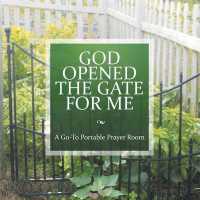 God Opened the Gate for Me : A Go-to Portable Prayer Room