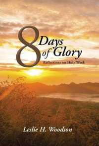 8 Days of Glory : Reflections on Holy Week