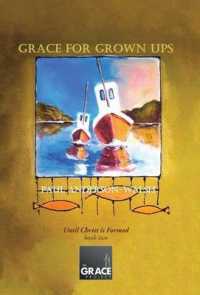 Grace for Grown Ups : Until Christ Is Formed Book Two