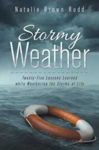 Stormy Weather : Twenty-five Lessons Learned While Weathering the Storms of Life
