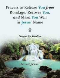 Prayers to Release You from Bondage, Recover You, and Make You Well in Jesus Name : Prayers for Healing