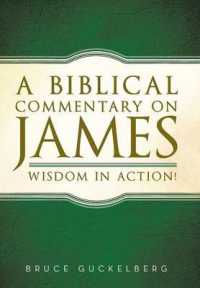A Biblical Commentary on James : Wisdom in Action!