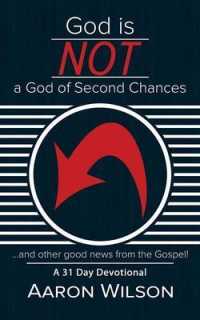 God Is Not a God of Second Chances : And Other Good News from the Gospel