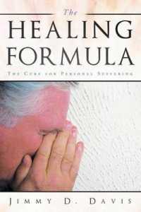 The Healing Formula : The Cure for Personal Suffering （Reprint）