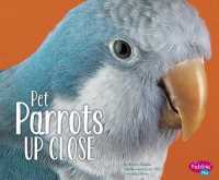 Parrots (Pets Up Close)