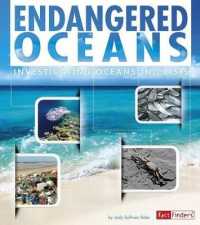 Endangered Oceans : Investigating Oceans in Crisis (Endangered Earth)
