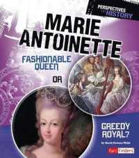 Marie Antoinette : Fashionable Queen or Greedy Royal? (Perspectives on History)