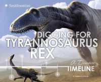 Digging for Tyrannosaurus Rex (Dinosaur Discovery Timelines)