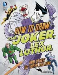 How to Draw the Joker， Lex Luthor， and Other DC Super-Villains (Drawing Dc Super Heroes)