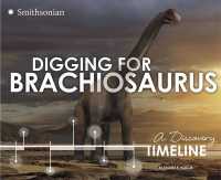 Digging for Brachiosaurus : A Discovery Timeline (Dinosaur Discovery Timelines)