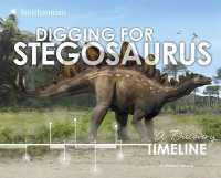 Digging for Stegosaurus: a Discovery Timeline -- Paperback / softback （Annotated）