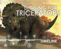 Digging for Triceratops (Dinosaur Discovery Timelines)