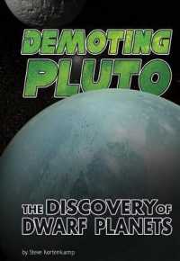 Demoting Pluto : The Discovery of the Dwarf Planets (Connect: Exploring Space and Beyond)