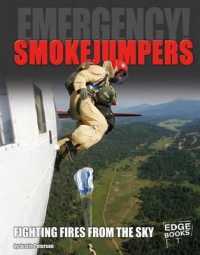 Smokejumpers : Fighting Fires from the Sky (Emergency!)