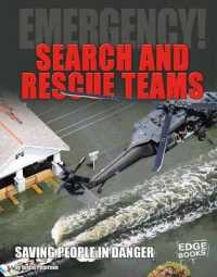 Search and Rescue Teams : Saving People in Danger (Emergency!)