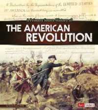 A Primary Source History of the American Revolution (Primary Source History)