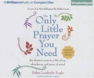 The Only Little Prayer You Need (2-Volume Set) : The Shortest Route to a Life of Joy, Abundance, and Peace of Mind （Unabridged）