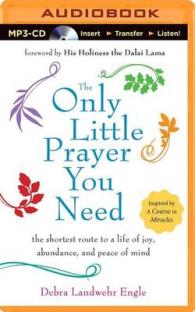The Only Little Prayer You Need : The Shortest Route to a Life of Joy, Abundance, and Peace of Mind （MP3 UNA）