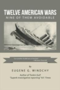 Twelve American Wars : Nine of Them Avoidable