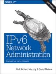 Ipv6 Network Administration : Teaching the Turtle to Dance （2ND）