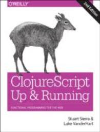 Clojurescript : Up and Running: Functional Programming for the Web （2ND）