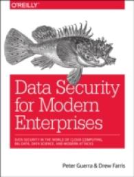 Data Security for Modern Enterprises : Data Security in the World of Cloud Computing, Big Data, Data Science, and Modern Attacks