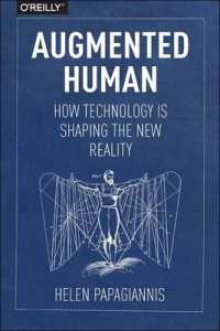 Augmented Human : How Technology Is Shaping the New Reality