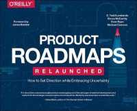 Product Roadmaps Relaunched : How to Set Direction while Embracing Uncertainty