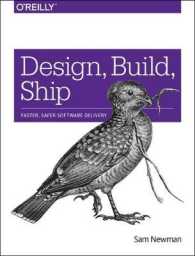 Design, Build, Ship : Faster, Safer Software Delivery