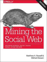 ソーシャル・ウェブ・マイニング（第３版）<br>Mining the Social Web : Data Mining Facebook, Twitter, LinkedIn, Instagram, GitHub, and More （3RD）
