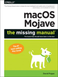 Macos Mojave: the Missing Manual : The Book That Should Have Been in the Box