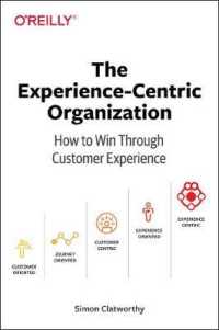 Experience-Centric Organization, the : How to win through customer experience