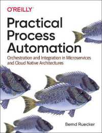 Practical Process Automation : Orchestration and Integration in Microservices and Cloud Native Architectures