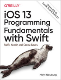 Ios 13 Programming Fundamentals with Swift : Swift, Xcode, and Cocoa Basics