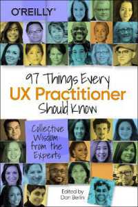 97 Things Every UX Practitioner Should Know : Collective Wisdom from the Experts
