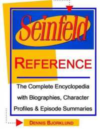 Seinfeld Reference : The Complete Encyclopedia with Biographies, Character Profiles & Episode Summaries