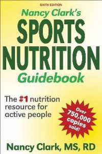 ナンシー・クラークのスポーツ栄養学ガイドブック（第６版）<br>Nancy Clark's Sports Nutrition Guidebook （6TH）